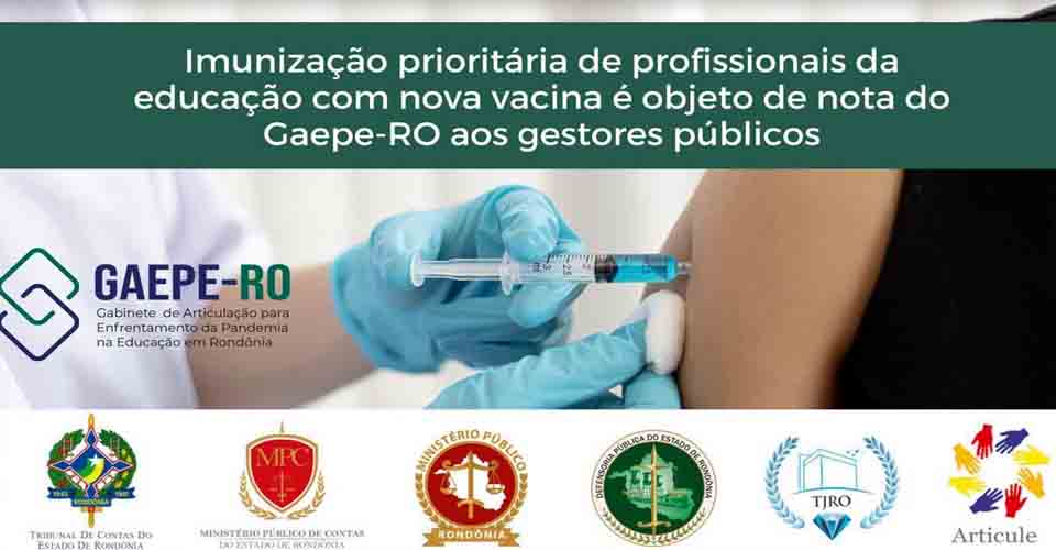 Imunização prioritária de profissionais da educação com nova vacina é objeto de nota do Gaepe-RO aos gestores públicos 