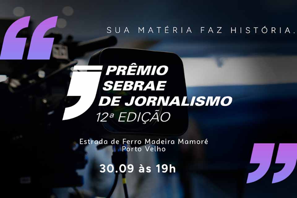 12º Prêmio Sebrae de Jornalismo celebra a força da imprensa em Rondônia