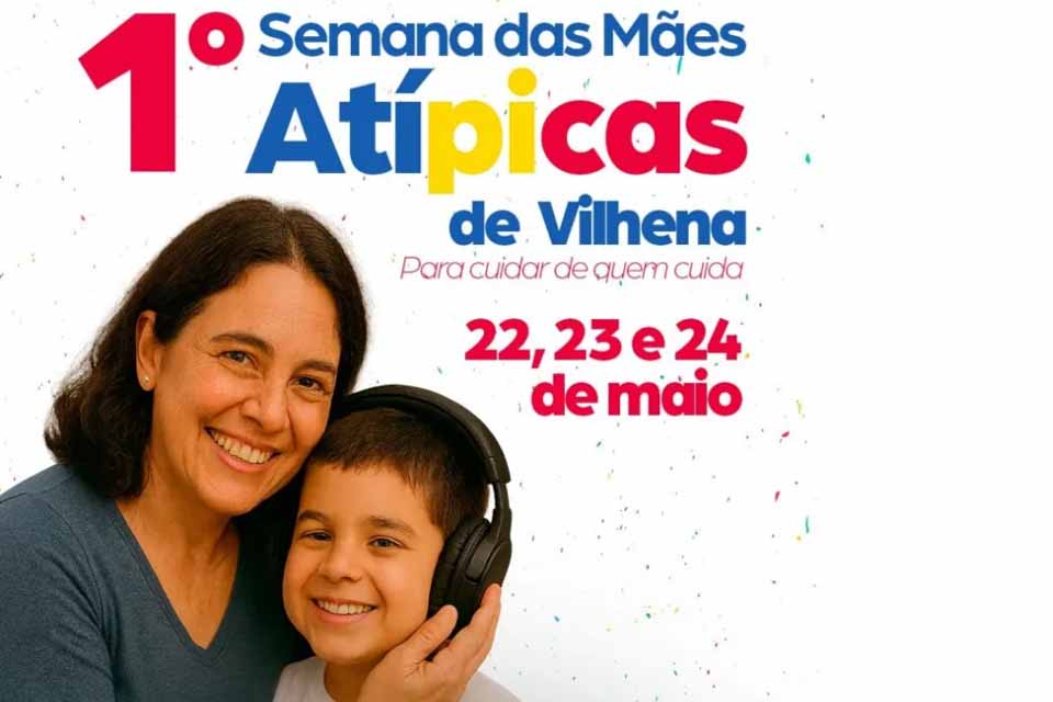 Prefeitura de Vilhena libera servidoras para participarem da Primeira Semana das Mães Atípicas