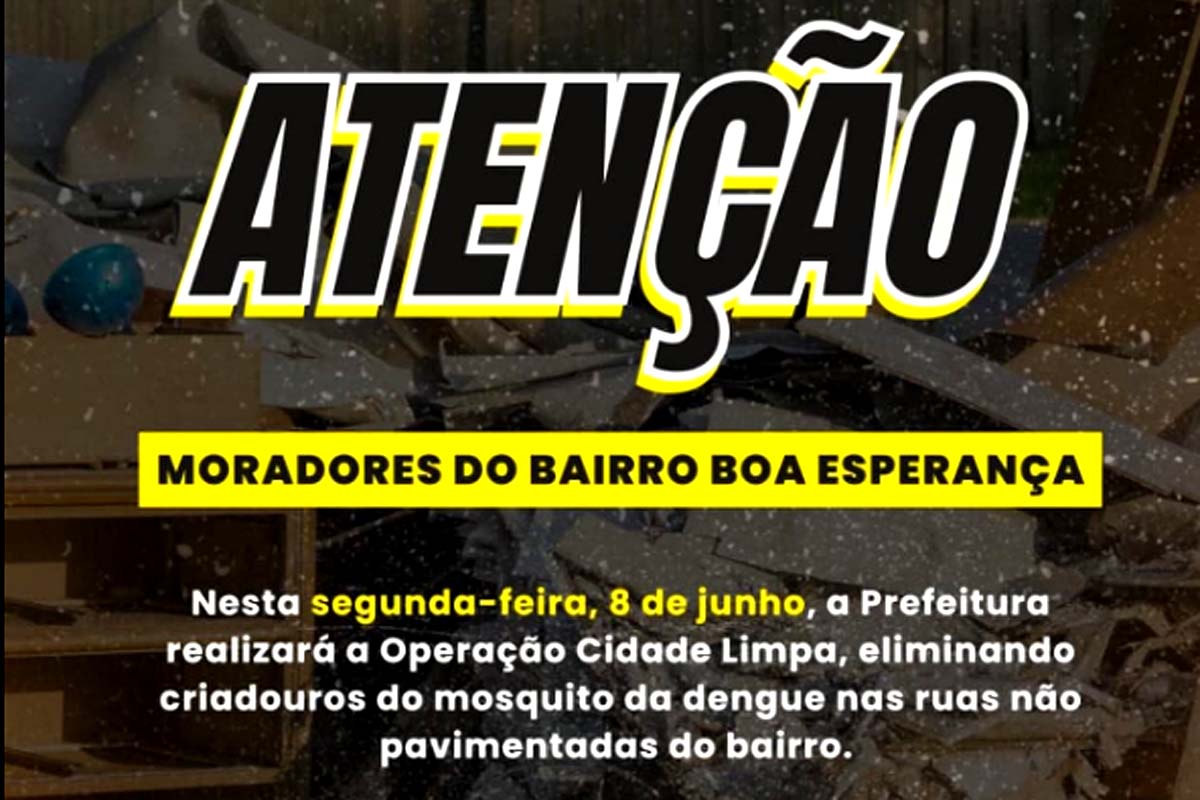 Operação Cidade Limpa será realizada no bairro Boa Esperança no próximo dia 8