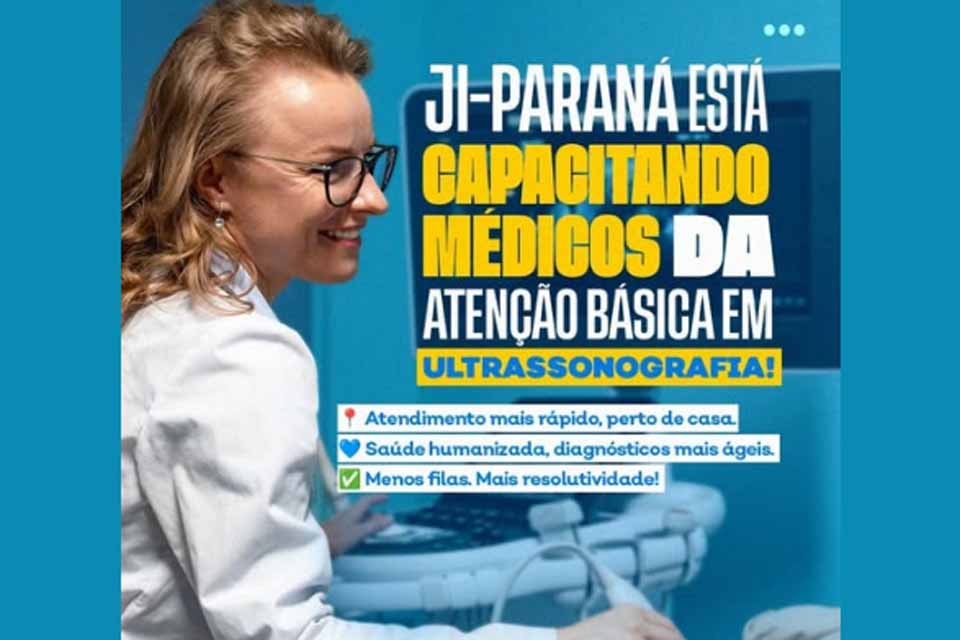 Prefeitura inicia capacitação em ultrassonografia para médicos da Estratégia Saúde da Família 