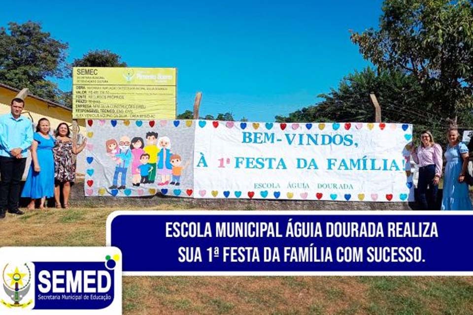 Escola Municipal Águia Dourada realiza sua 1ª Festa da Família com sucesso.
