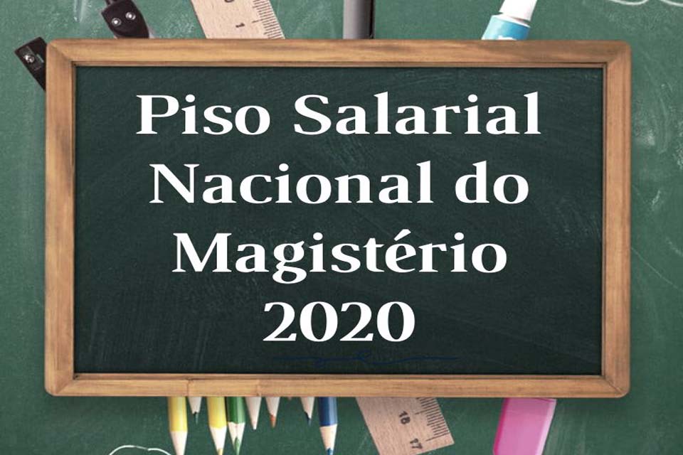 Piso Salarial do Magistério é reajustado para R$2.886,24 na Rede Pública de Educação Básica em 2020 
