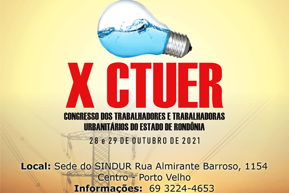SINDUR realiza X CRUER - Congresso dos Trabalhadores e trabalhadores Urbanitários do Estado de Rondônia