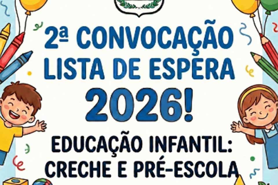 Semed divulga 2ª convocação da Educação Infantil conforme vagas remanescentes e inscritos na lista de espera 2026
