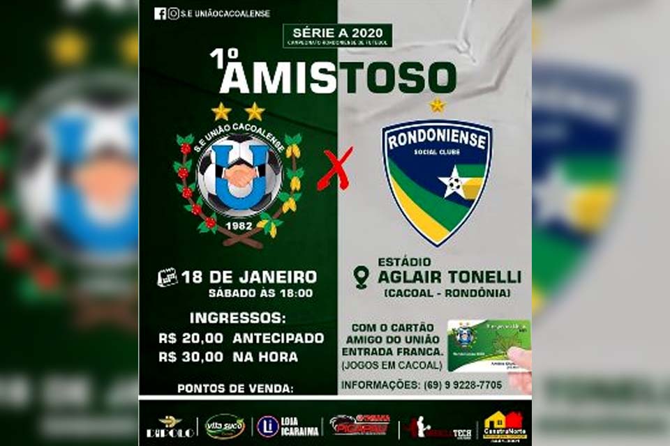 Amistoso entre União Cacoalense e Rondoniense é antecipado para o dia 18