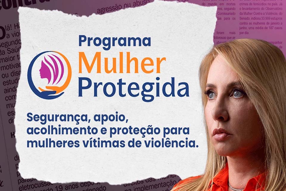 Ieda Chaves destaca Programa Mulher Protegida com apoio integral a vítimas de violência em Rondônia