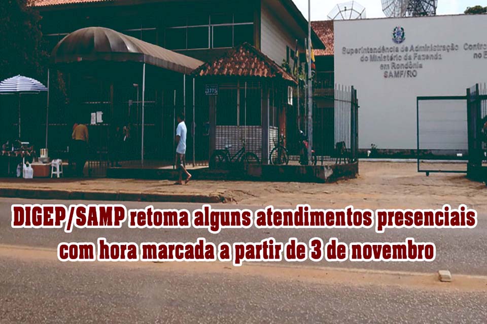 DIGEP/SAMP retoma alguns atendimentos presenciais com hora marcada a partir de 3 de novembro