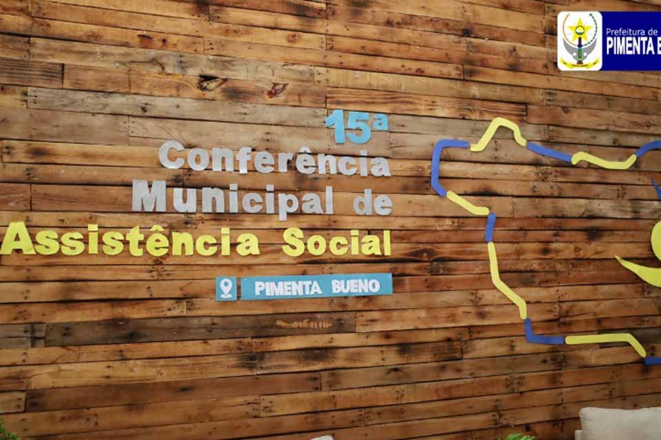  15ª Conferência Municipal de Assistência Social é realizada com grande participação popular 