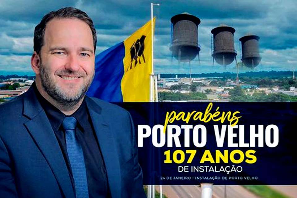 Presidente da ALE-RO, deputado Alex Redano parabeniza município de Porto Velho pelos 107 anos de instalação