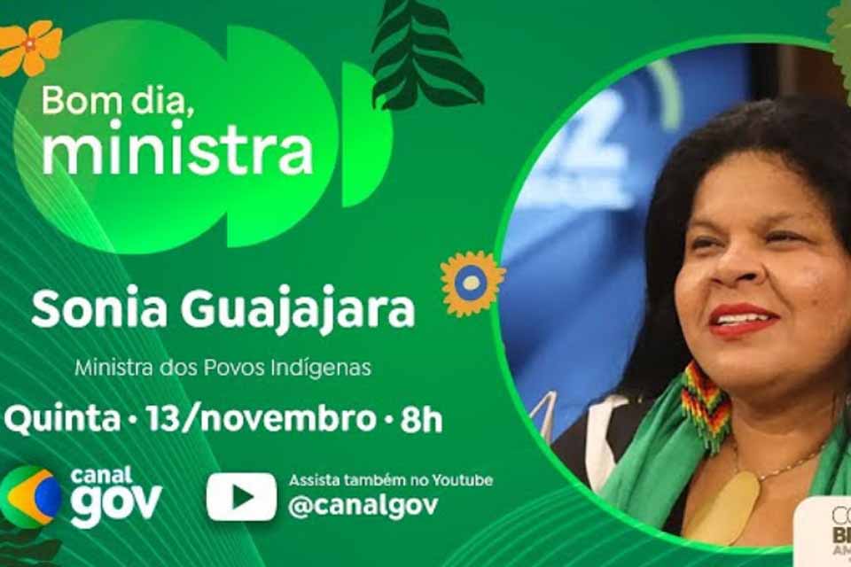 Sonia Guajajara fala sobre protagonismo indígena na COP30 no “Bom dia, Ministra” desta quinta (13)