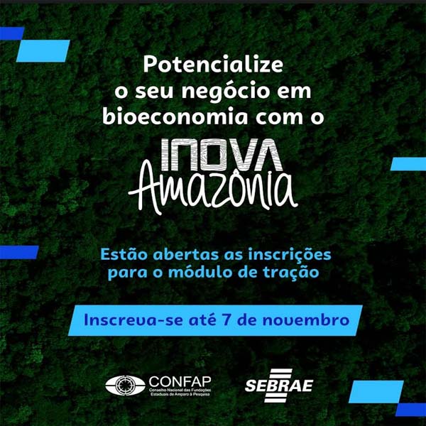 Bioeconomia em Rondônia: Sebrae e Confap vão apoiar 20 startups através do programa Inova Amazônia 