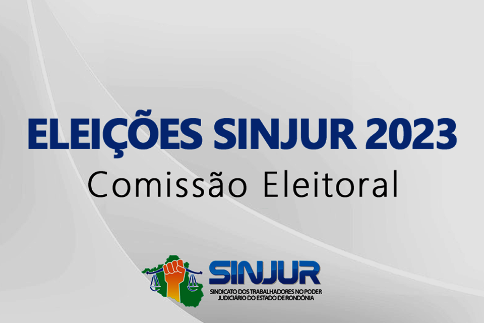Eleições SINJUR - Informe nº 04 da Comissão Eleitoral