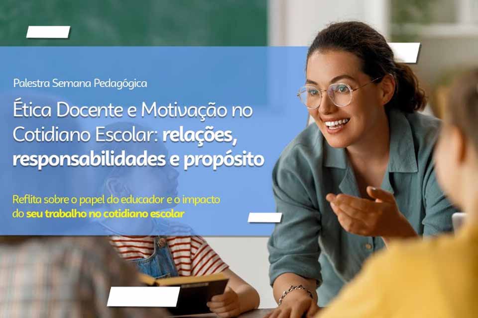 Semana Pedagógica aborda ética, motivação e autocuidado na educação