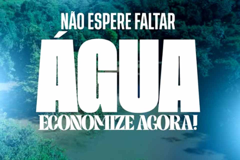 Prefeitura de Espigão do Oeste alerta população para o consumo consciente e economia de água
