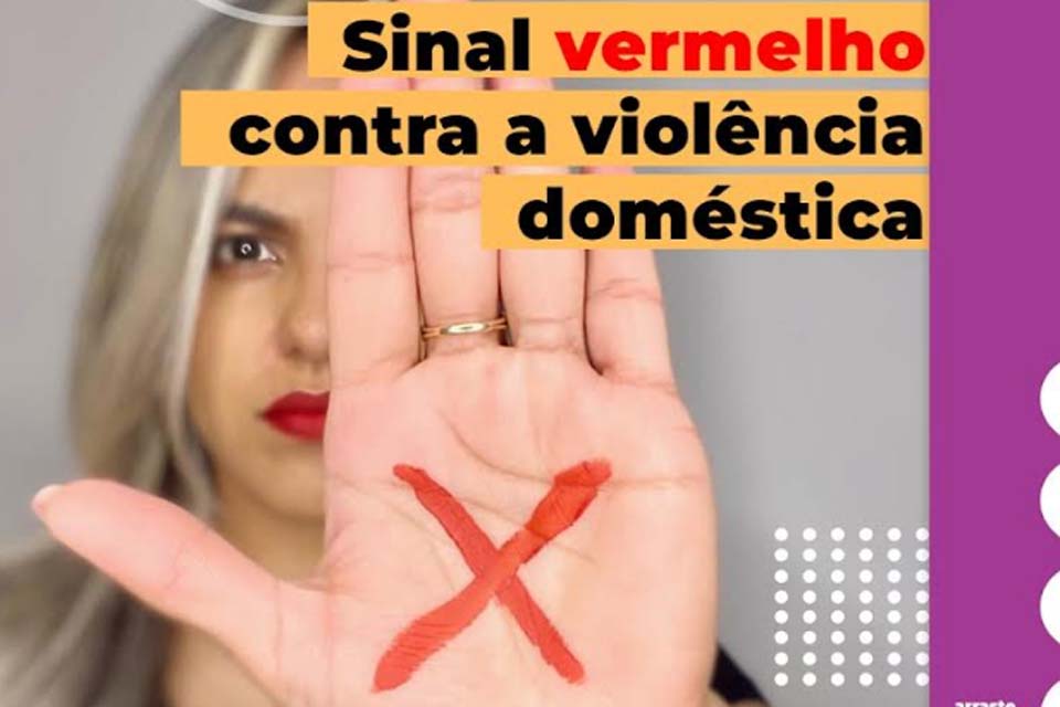 Prefeitura intensifica ações da campanha Sinal Vermelho contra à violência doméstica