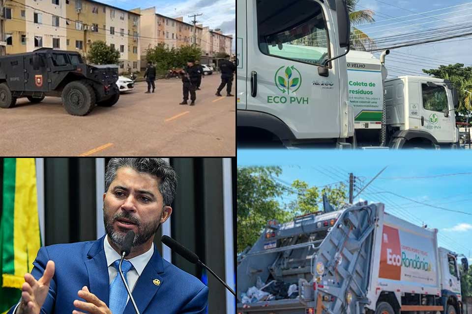 Rondônia mostra eficiência contra facções; Marcos Rogério politiza segurança; Justiça define coleta de lixo em Porto Velho