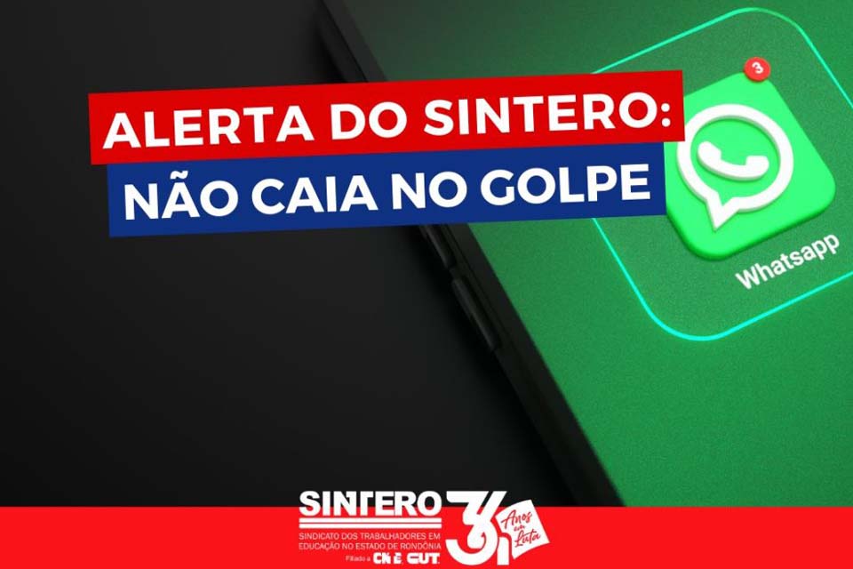 Precatório das Professoras e Professores: SINTERO alerta para cuidados que deve ter para não cair em golpes