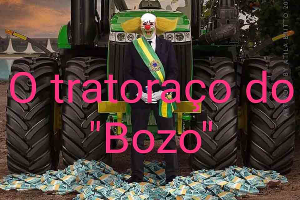 “Bolsolão, o tratoraço do Bozo”; Por Professor Nazareno