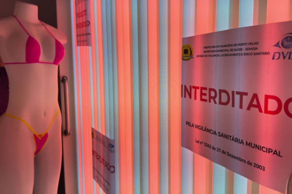 Vigilância Municipal dePorto Velho apreende equipamentos proibidos em centros de bronzeamento 