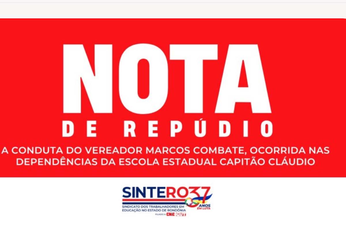 SINTERO repudia conduta intimidatória do vereador Marcos Combate em escola em Porto Velho