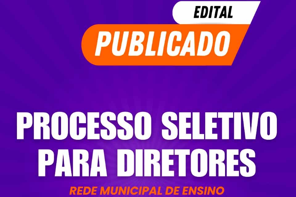 Prefeitura de Guajará-Mirim lança Processo Seletivo para Diretores Escolares da Rede Municipal