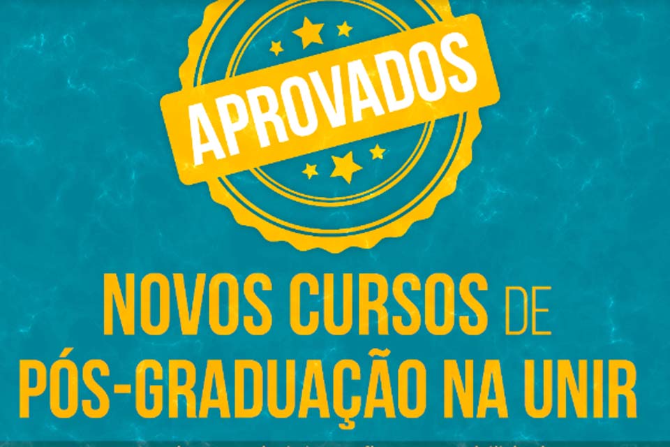 Universidade Federal de Rondônia-UNIR aprova três novos cursos de mestrado e doutorado