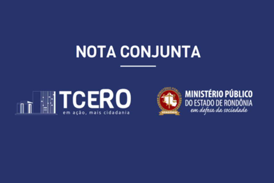 Nota Pública Conjunta do Tribunal de Contas do Estado de Rondônia e Ministério Público do Estado de Rondônia
