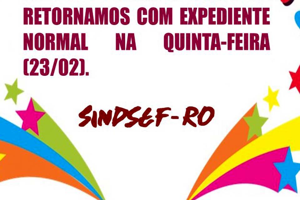 Diretoria Executiva do SINDSEF-RO informa filiados sobre funcionamento do expediente durante o período de carnaval