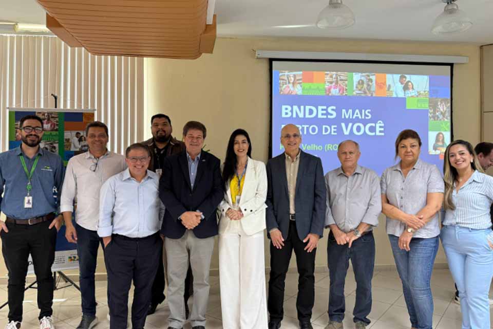 BNDES Mais Perto de Você: conectando empresários rondonienses a crédito e inovação