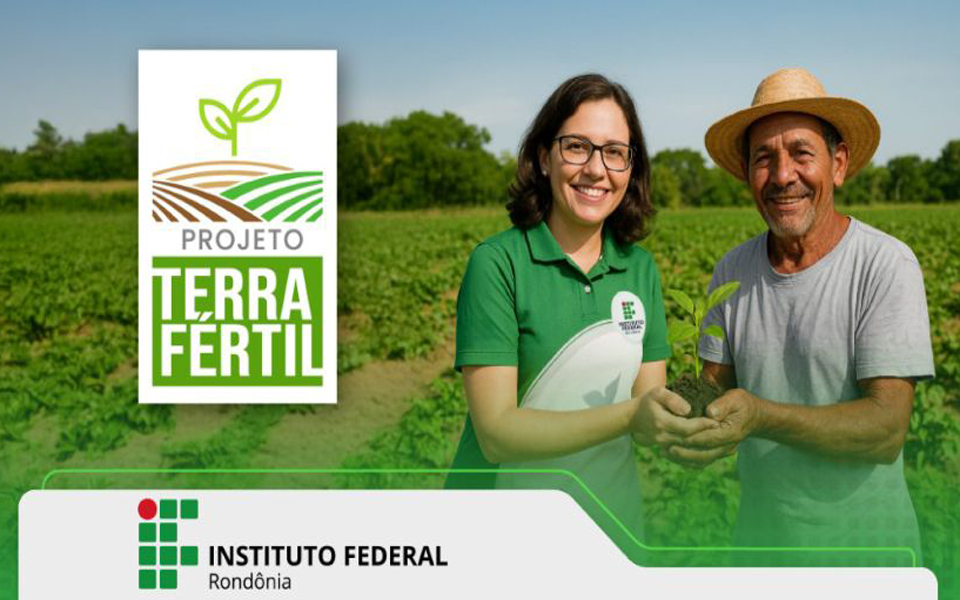 IFRO lança Projeto Terra Fértil para fortalecer agricultura familiar em Rondônia