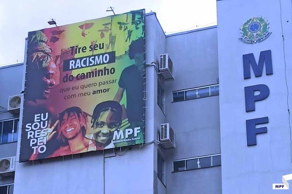 Em Rondônia, MPF coloca na fachada campanha contra racismo