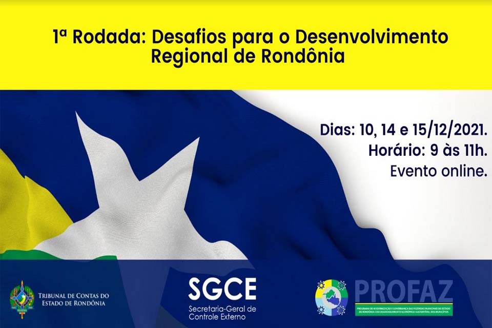 TCE-RO promove abertura da 1ª Rodada dos Desafios para o Desenvolvimento Regional de Rondônia  