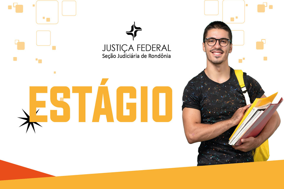 Justiça Federal em Rondônia faz seleção para contratar estagiários de direito e administração