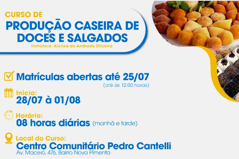 Prefeitura abre inscrições para curso de Produção Caseira de Doces e Salgados