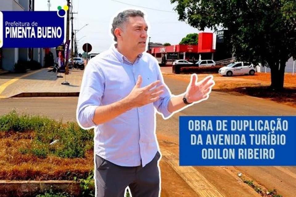 Prefeitura de Pimenta Bueno inicia obras de duplicação da Avenida Turibio Odilon Ribeiro