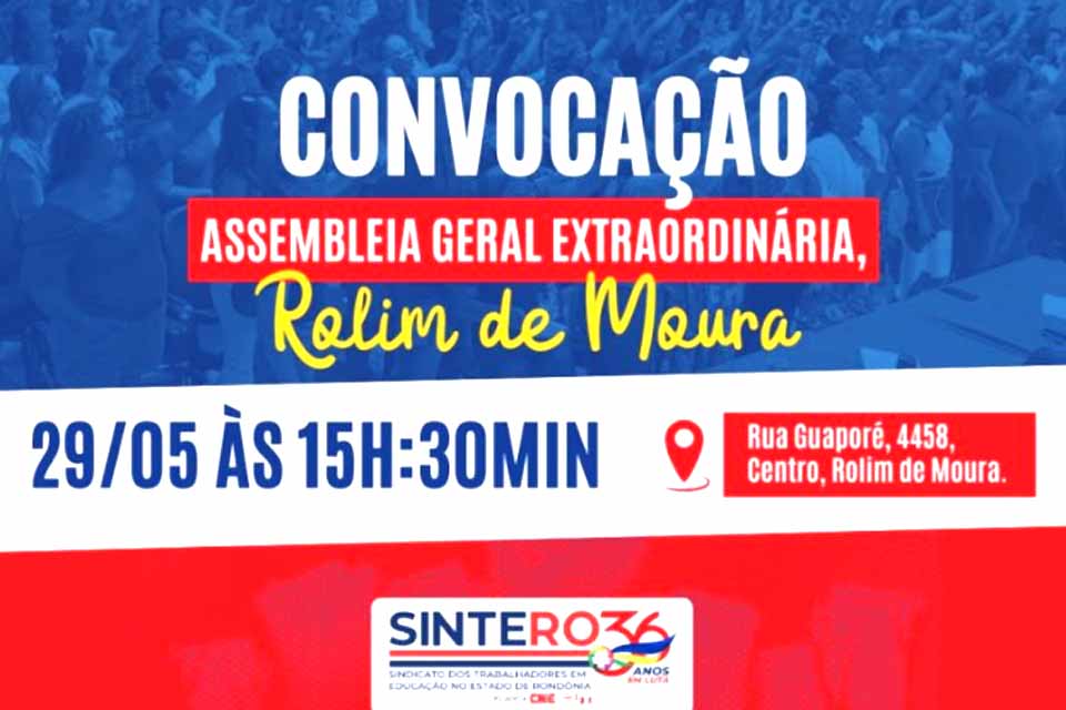 SINTERO convoca categoria de Rolim de Moura para Assembleia Geral Extraordinária no dia 29 de maio