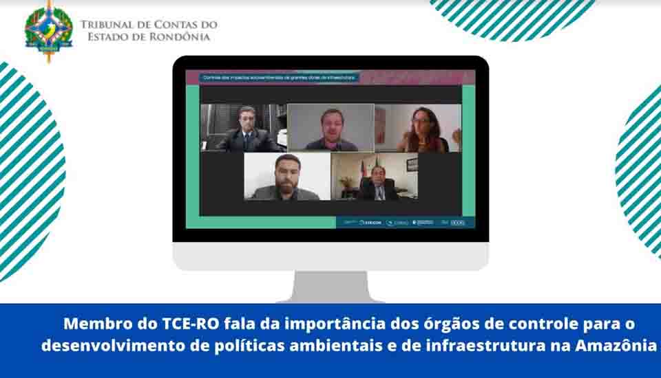 Membro do TCE-RO fala da importância dos órgãos de controle para o desenvolvimento de políticas ambientais e de infraestrutura na Amazônia 