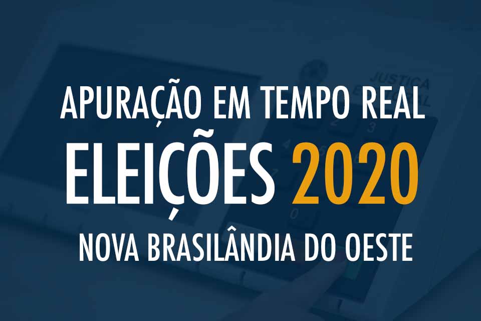 Tempo Real - Apuração das Eleições 2020 em Nova Brasilândia do Oeste