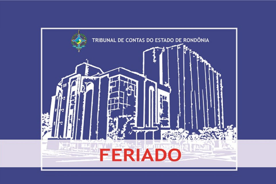 TCE-RO prorroga prazos processuais devido ao feriado da próxima segunda-feira (24/5)