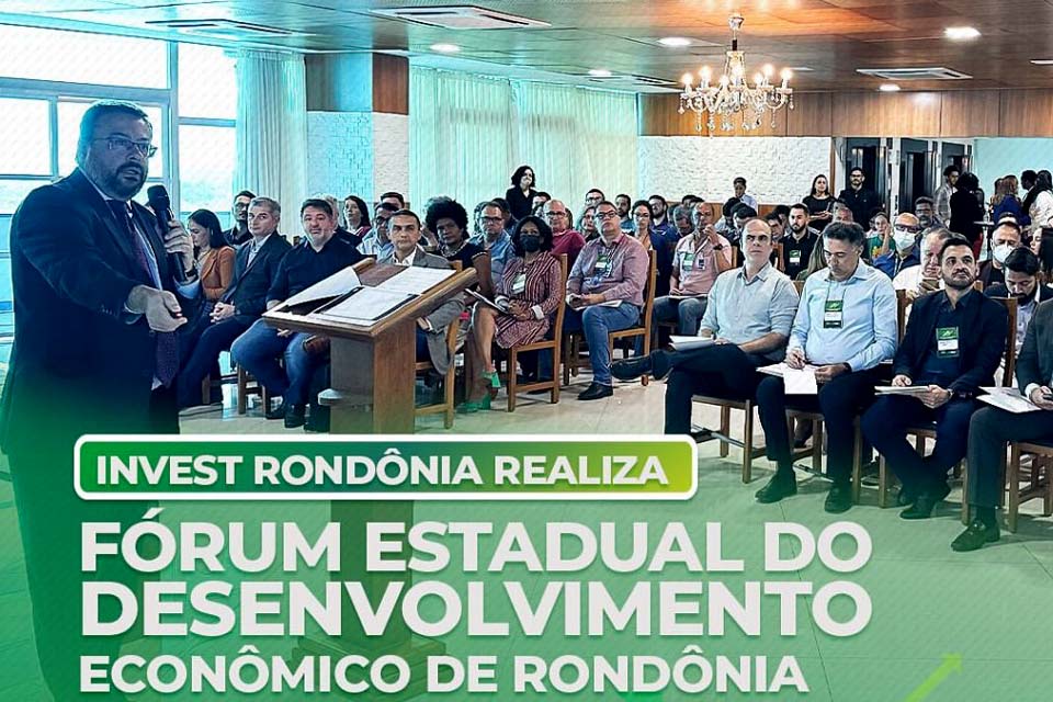 Vice-Prefeito participa do I Fórum Estadual de Desenvolvimento Econômico de Rondônia
