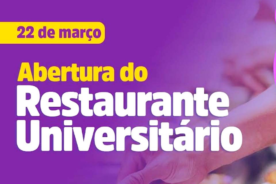 Restaurante Universitário da UNIR abre partir desta sexta-feira, 22/03
