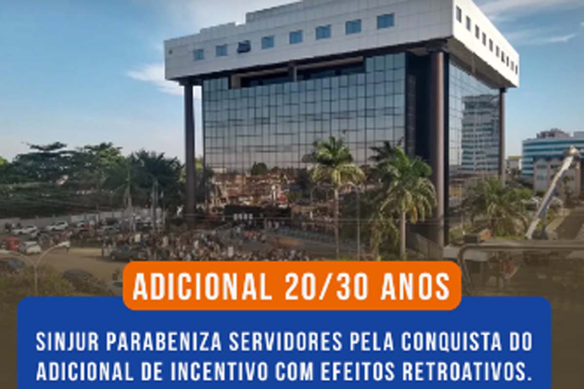 SINJUR parabeniza servidores pela conquista do adicional de incentivo com efeitos retroativos