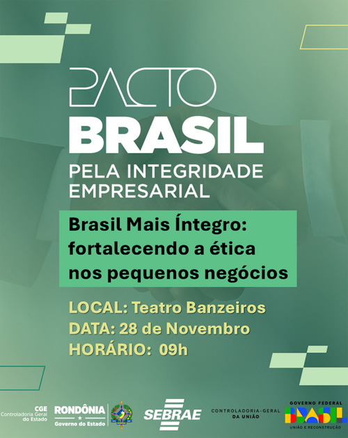 Pacto Brasil Pela Integridade Empresarial chega a Rondônia para fortalecer a ética nos pequenos negócios