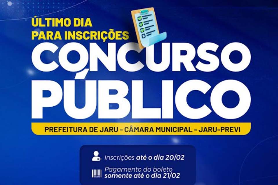 Último dia! Terminam hoje as inscrições para o concurso unificado da Prefeitura de Jaru, Câmara de Vereadores e Instituto de Previdência