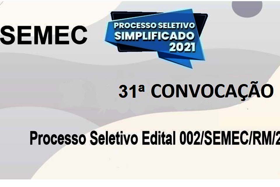 Semec publica trigésima primeira convocação de aprovados em processo seletivo