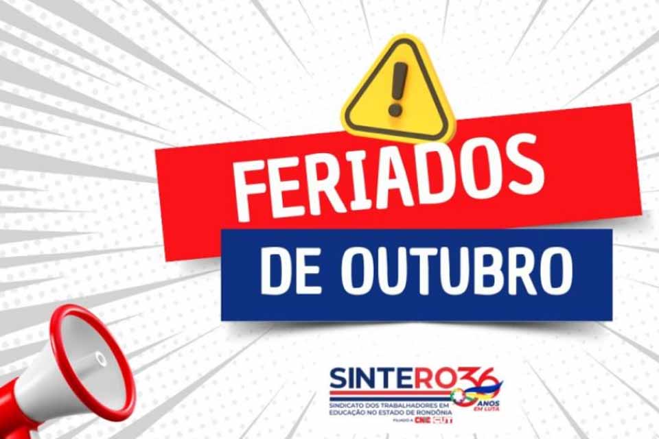Feriados em outubro: confira expediente do SINTERO na capital e nas regionais