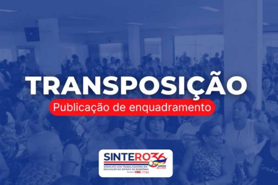 SINTERO: Diário Oficial da União publica Portaria de Enquadramento dos transpostos 2025