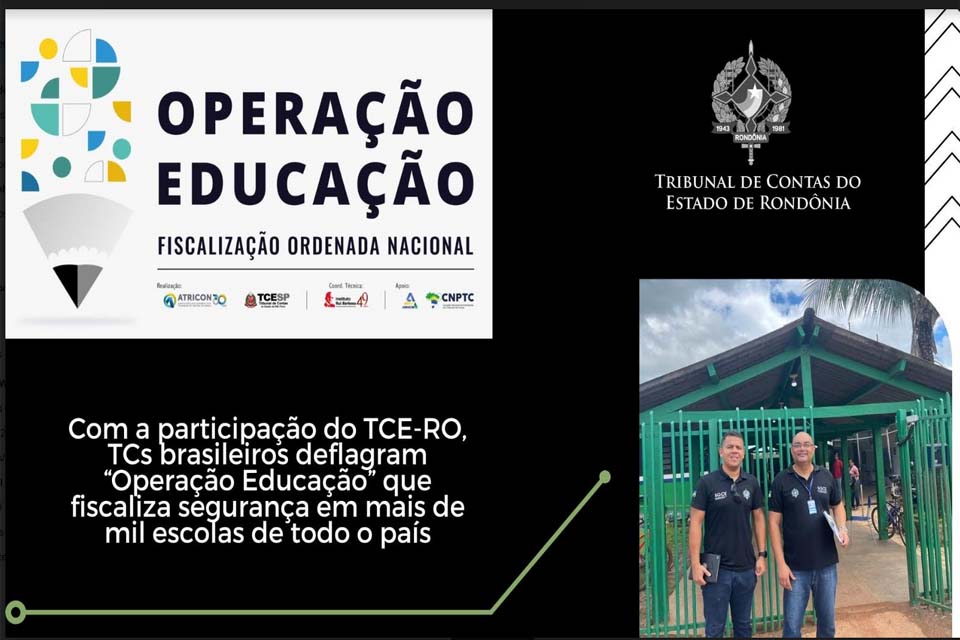 Com a participação do TCE-RO, TCs brasileiros deflagram “Operação Educação” que fiscaliza segurança em mais de mil escolas de todo o país 