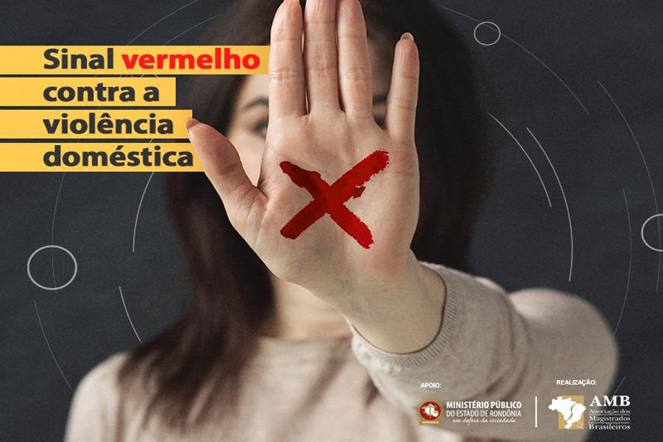 Ministério Público de Rondônia apoia a Campanha Sinal Vermelho contra Violência Doméstica